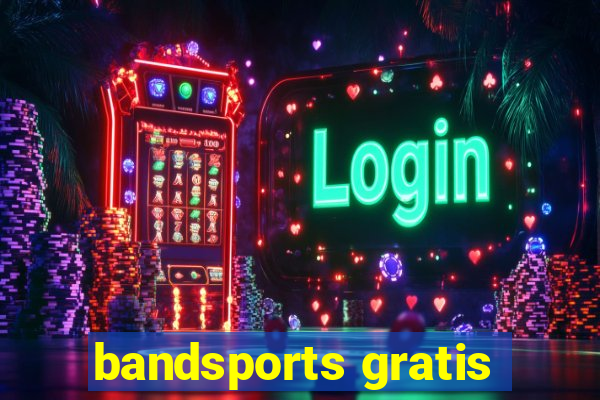 bandsports gratis